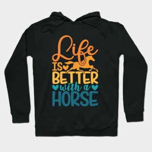 Life Is Better With A Horse Hoodie